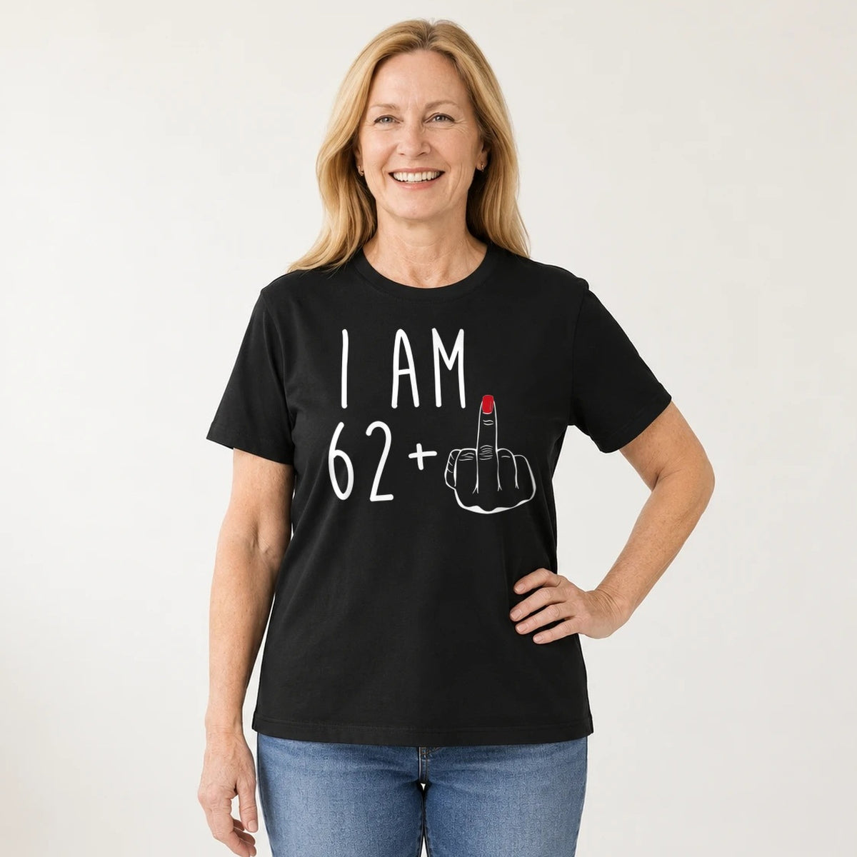 I Am 62 + Middle Finger - Funny 63rd Birthday T-Shirt for Women - Black Round Neck