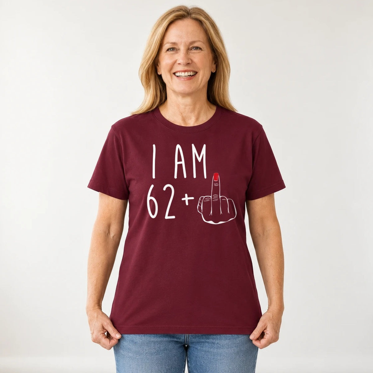 I Am 62 + Middle Finger - Funny 63rd Birthday T-Shirt for Women - Burgundy Round Neck