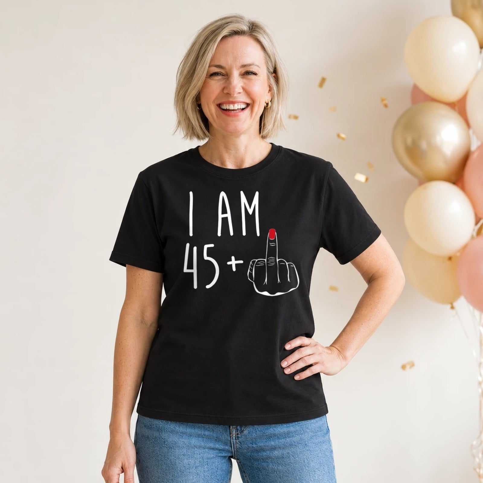 I Am 45 + Middle Finger - Funny 46th Birthday T-Shirt for Women - Black Round Neck