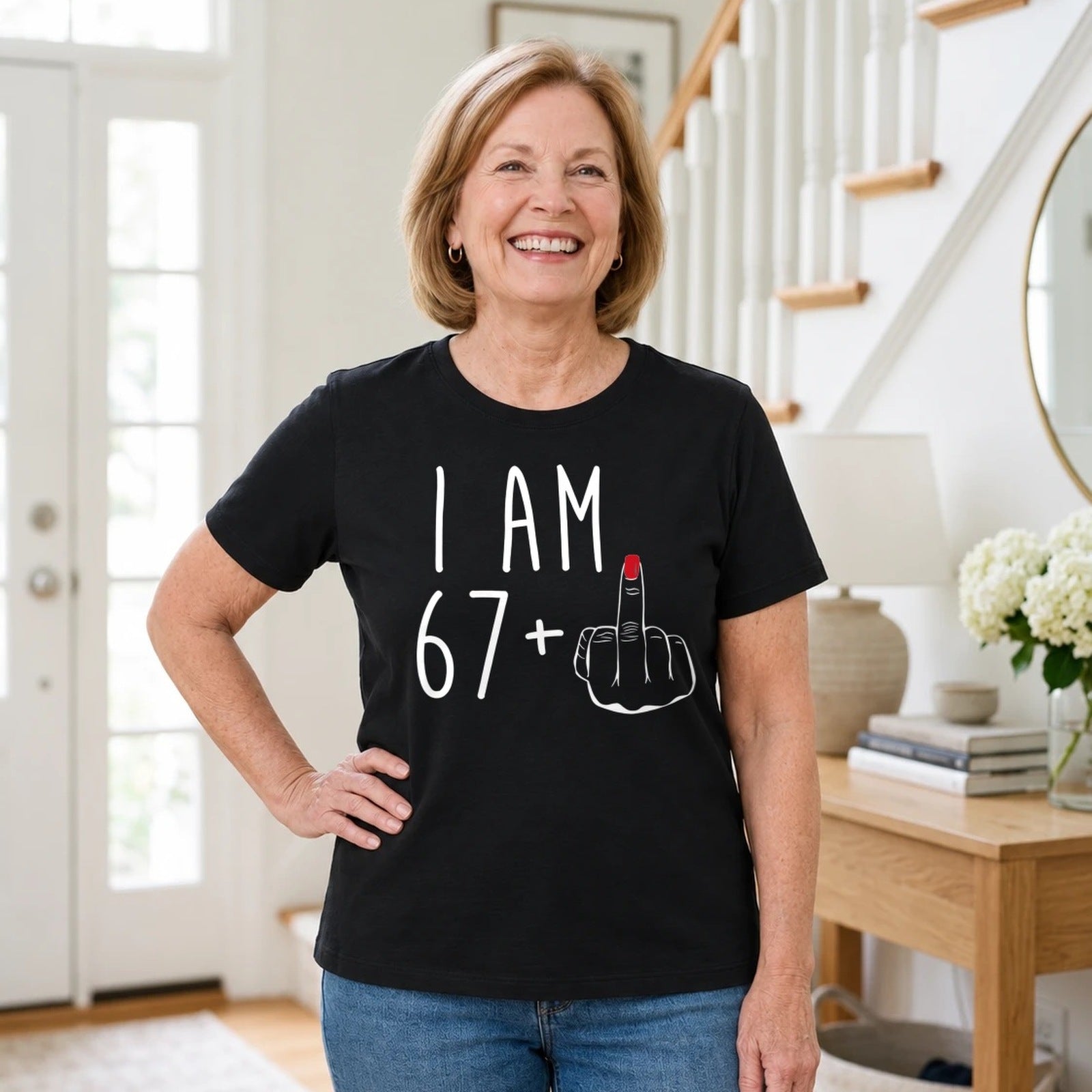 I Am 67 + Middle Finger - Funny 68th Birthday T-Shirt for Women - Black Round Neck