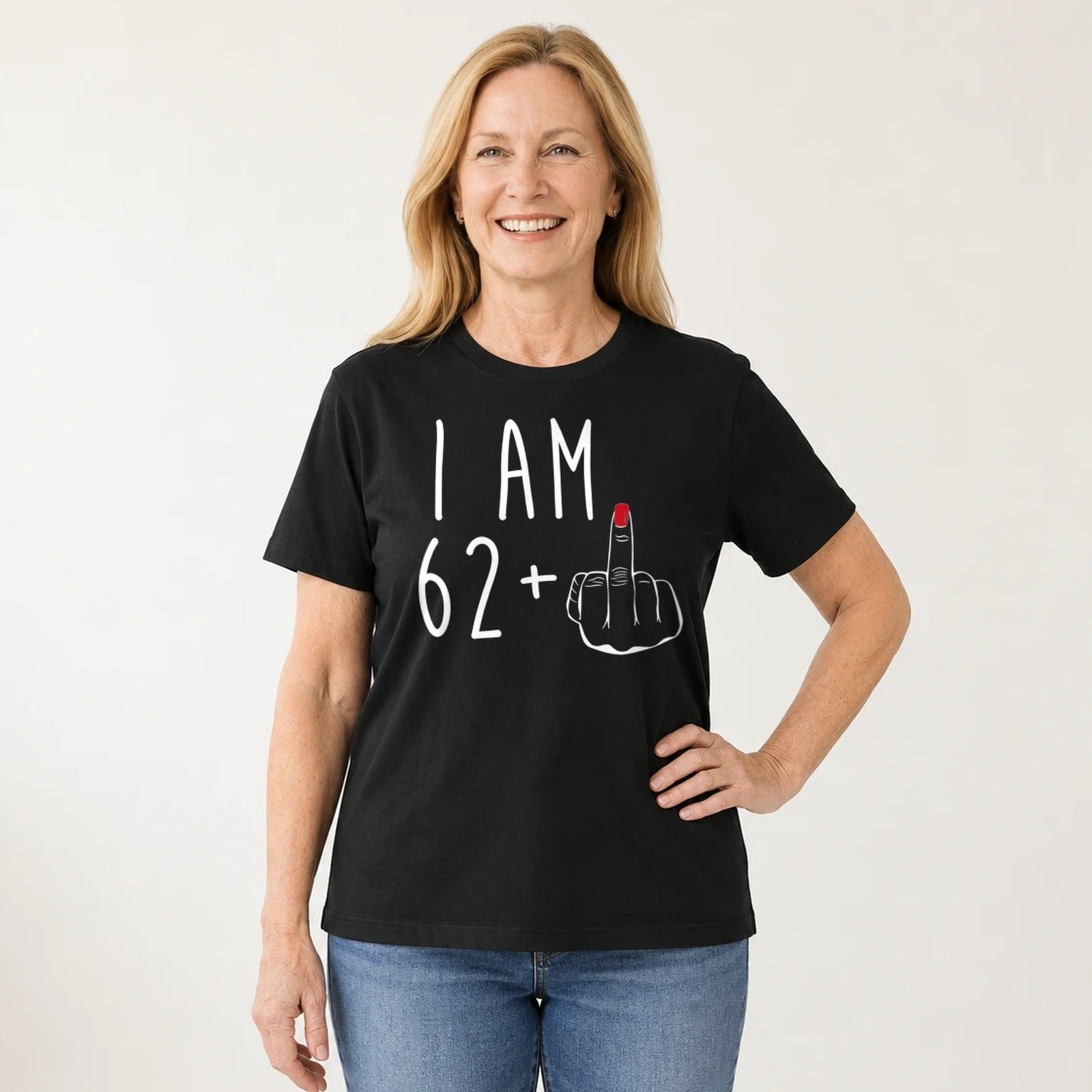 I Am 62 + Middle Finger - Funny 63rd Birthday T-Shirt for Women - Black Round Neck