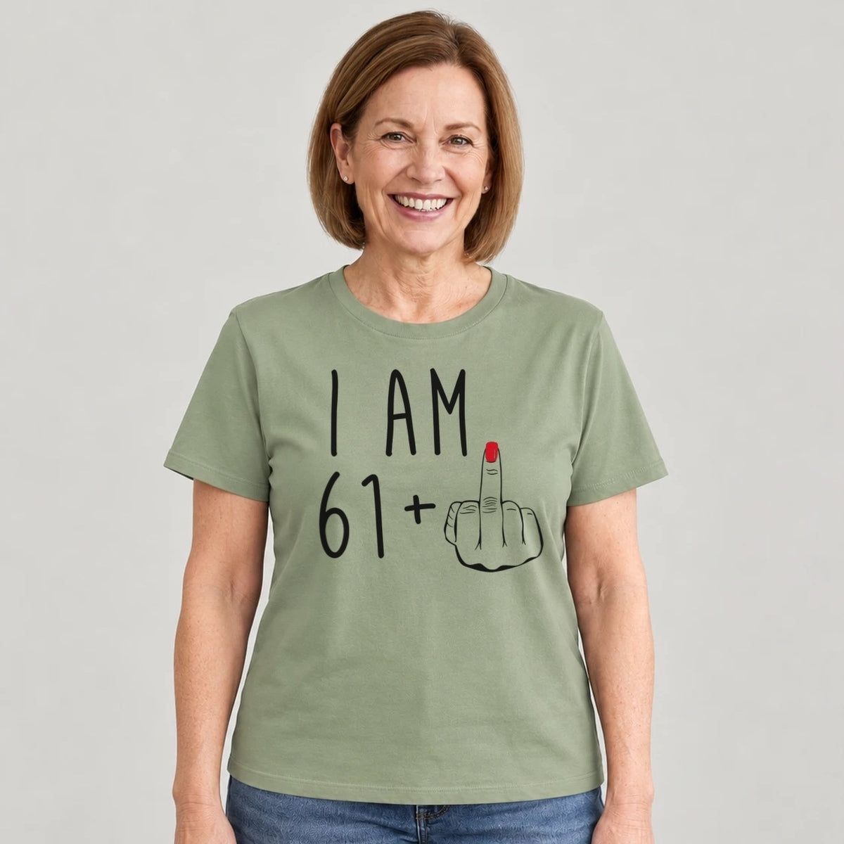 I Am 61 + Middle Finger - Funny 62nd Birthday T-Shirt for Women - Sage Green Round Neck