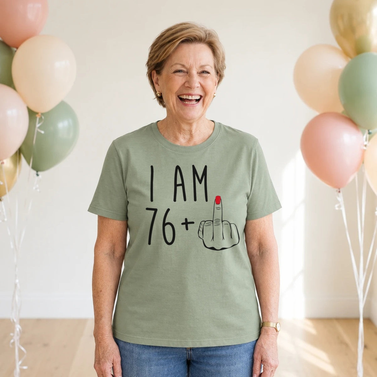 I Am 76 + Middle Finger - Funny 77th Birthday T-Shirt for Women - Sage Green Round Neck