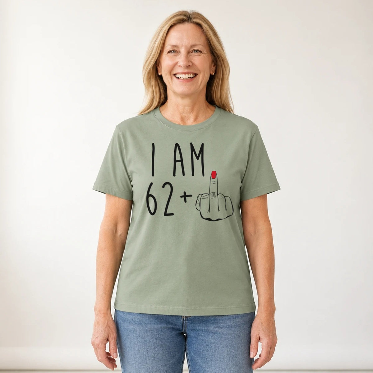 I Am 62 + Middle Finger - Funny 63rd Birthday T-Shirt for Women - Sage Green Round Neck
