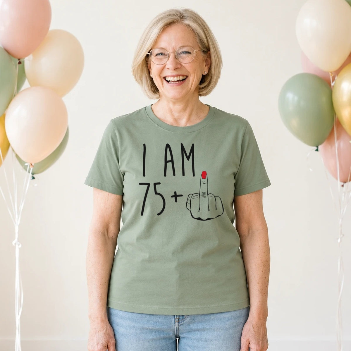 I Am 75 + Middle Finger - Funny 76th Birthday T-Shirt for Women - Sage Green Round Neck