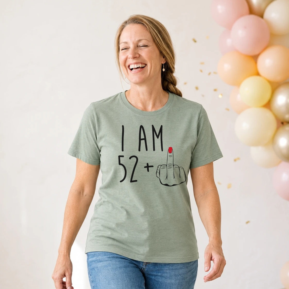 I Am 52 + Middle Finger - Funny 53rd Birthday T-Shirt for Women - Sage Green Round Neck